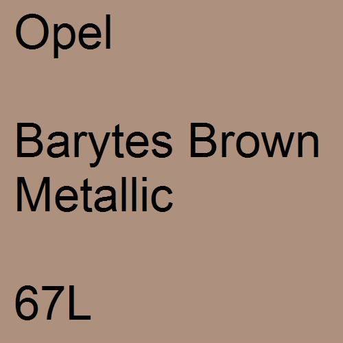 Opel, Barytes Brown Metallic, 67L.